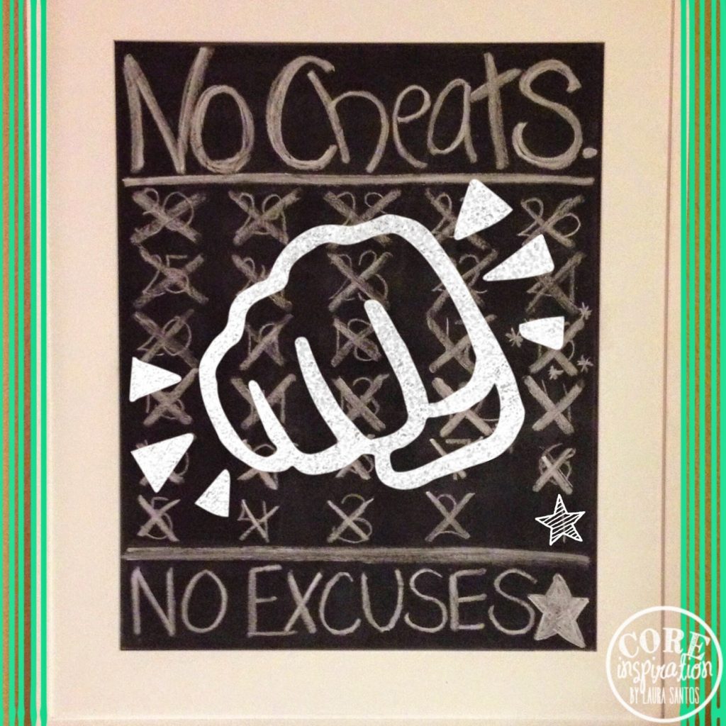 No Cheats. No Excuses chalkboard art. 